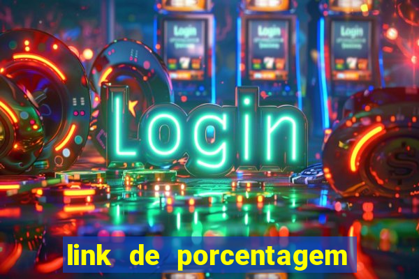 link de porcentagem dos jogos slots